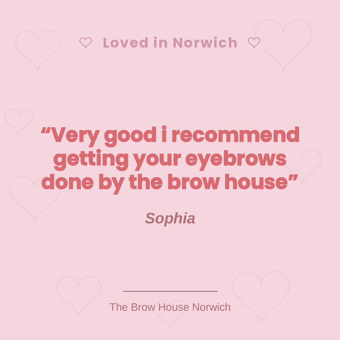 Brow lamination client review of The Brow House Norwich from Sophia: Very good, I recommend getting your eyebrows done
