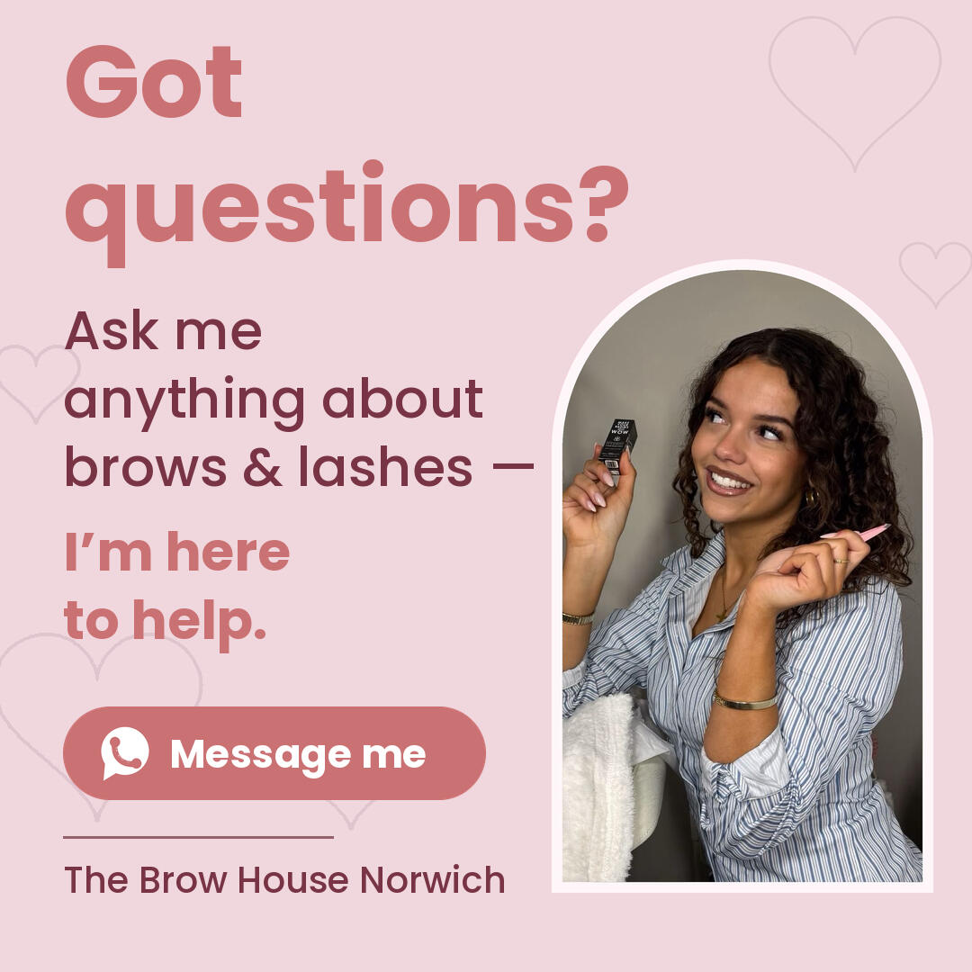 Got Questions? Ask my anything about brows and lashes - I'm here to help.